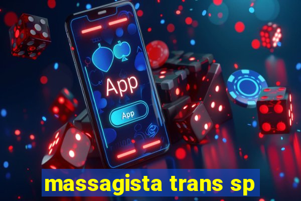 massagista trans sp